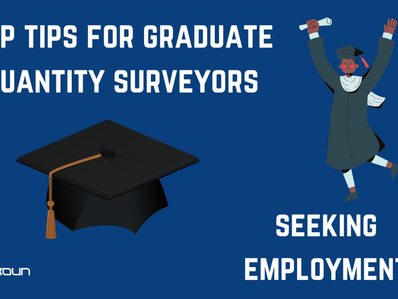 Top tips for graduate Quantity Surveyors seeking employment!￼￼