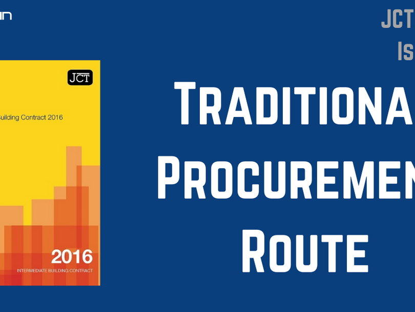 The Perks & Pitfalls of a JCT Traditional Procurement Route