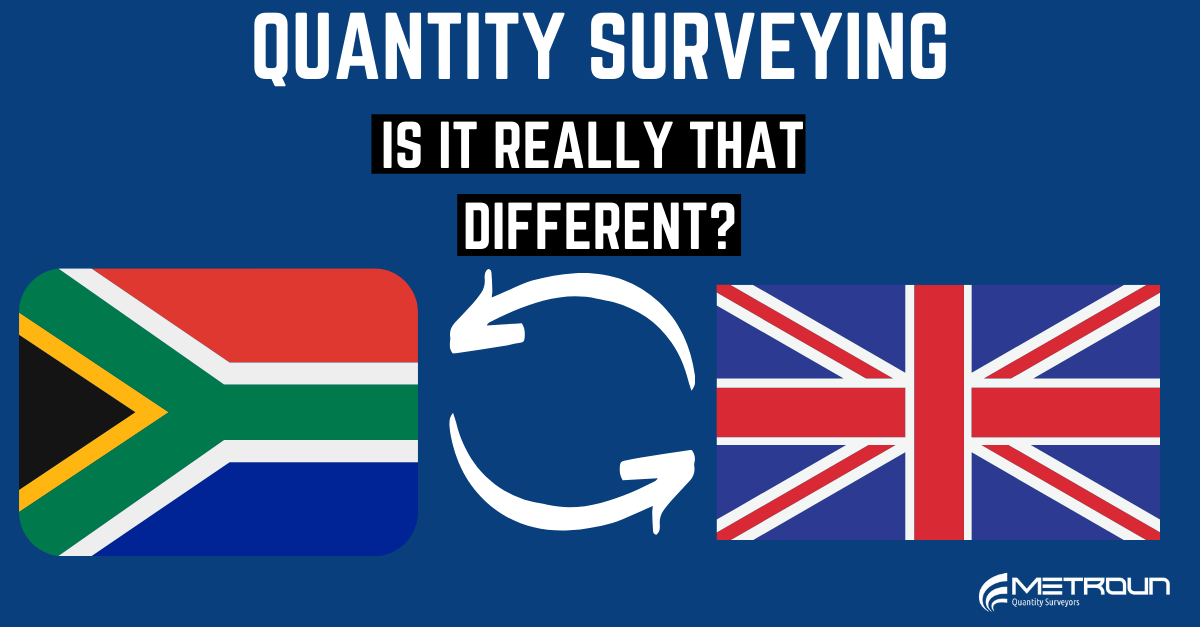 Quantity Surveying: The Differences Between The UK & South Africa.