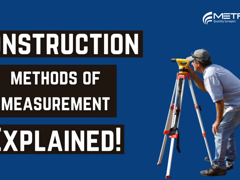 Construction Methods of Measurement – Explained!