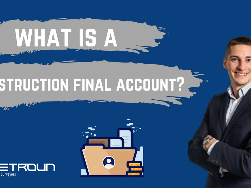 What is a Construction Final Account?