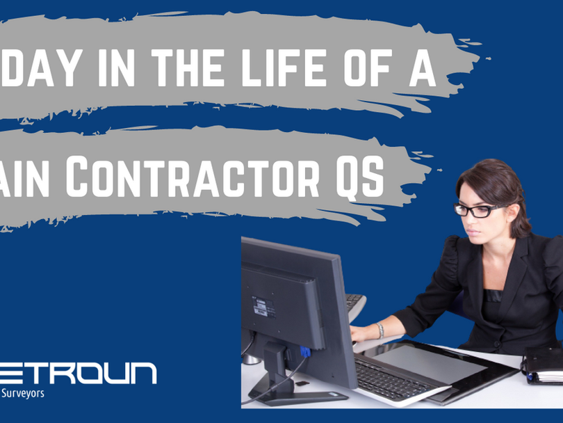 A day in the life of a main contractor Quantity Surveyor (QS)