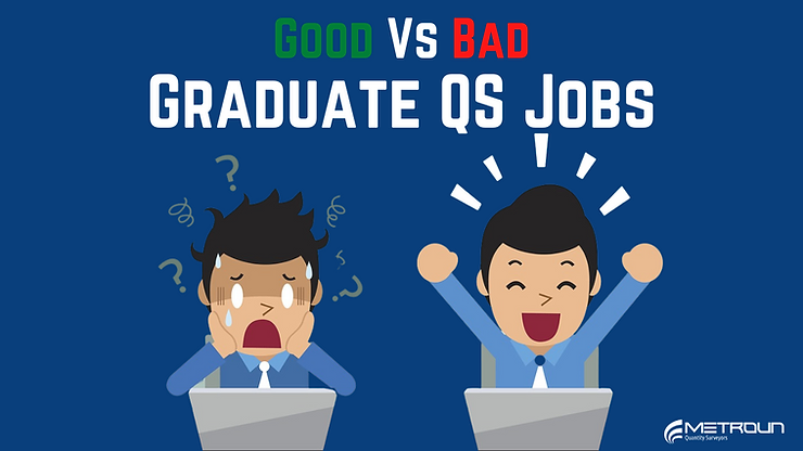 Good Vs Bad Graduate Quantity Surveyor Jobs