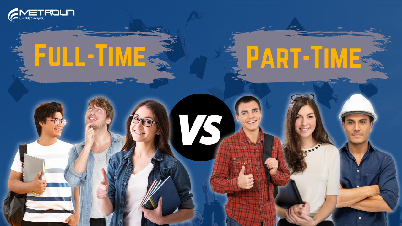 Quantity Surveying Degree: Full-Time vs Part-Time