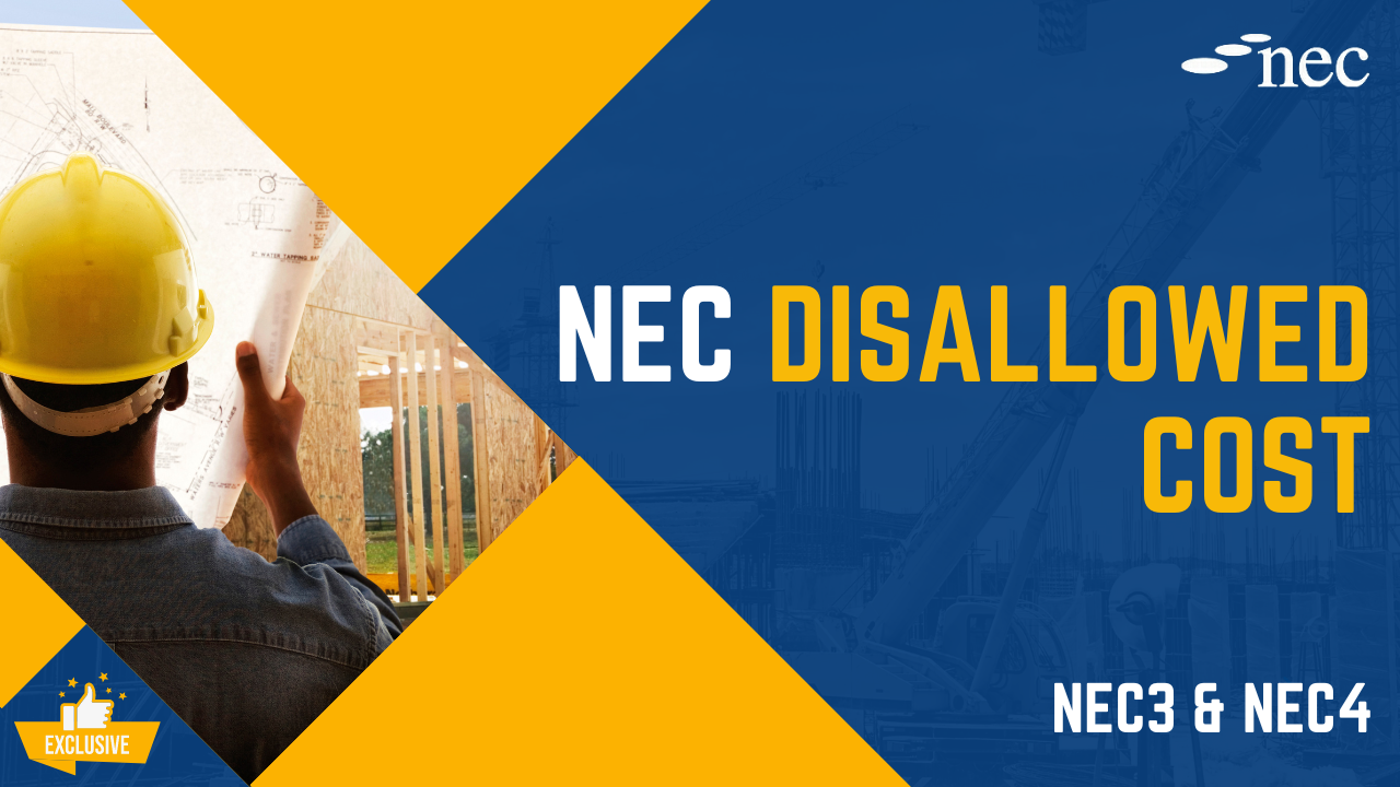 NEC3 & 4 Disallowed Cost Explained