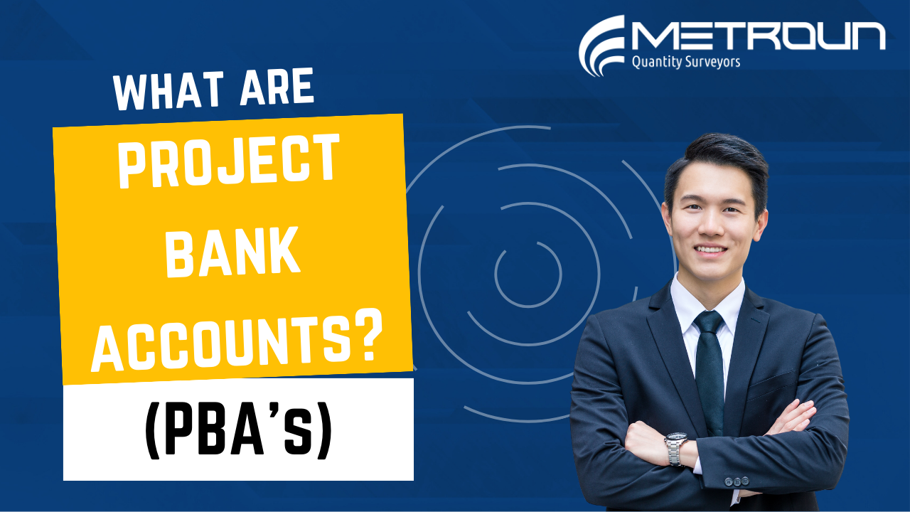 What Are Project Bank Accounts (PBAs)?