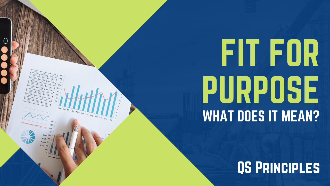 Fit for Purpose: The Clause QS’s Should Never Let Slip Through